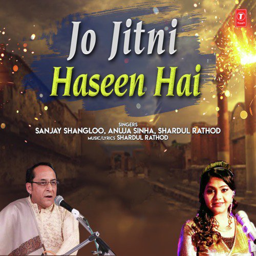 Jo Jitni Haseen Hai by Anuja Sinha, Shardul Rathod, Sanjay Shangloo - Download on PagalFree
