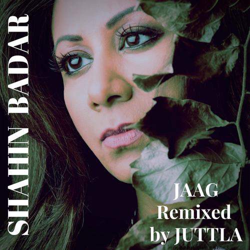 Jaag (Juttla Remix) by Shahin Badar - Download on PagalFree