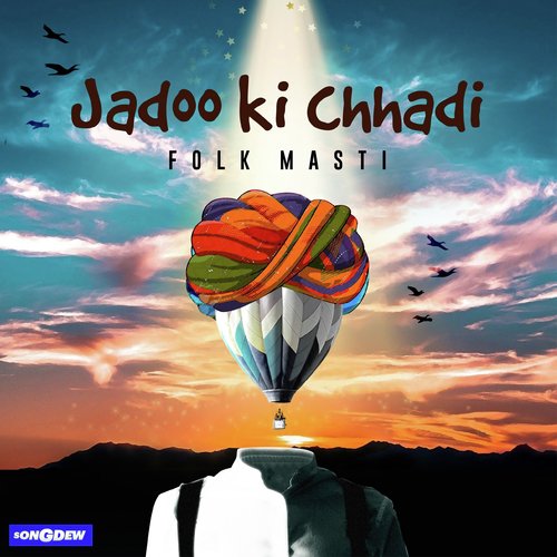 Jadoo Ki Chhadi by Folk Masti - Download on PagalFree