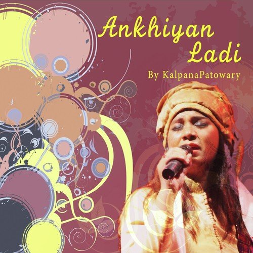 Ankhiyan Ladi by Kalpana Patowary - Download on PagalFree