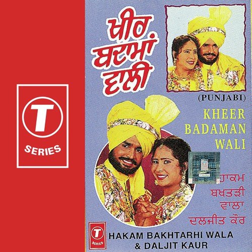 Kheer Badama Wali by Hakam Bakhtariwala, Diljeet Kaur, Bhushan Dua - Download on PagalFree