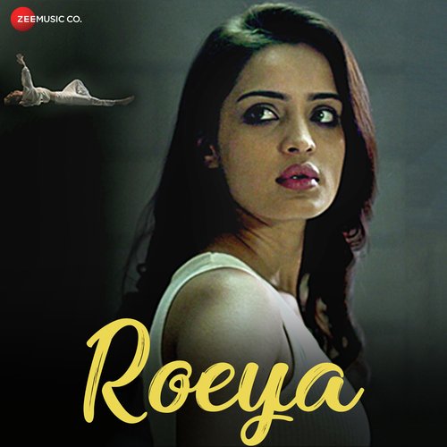 Roeya by Smriti Arora - Download on PagalFree