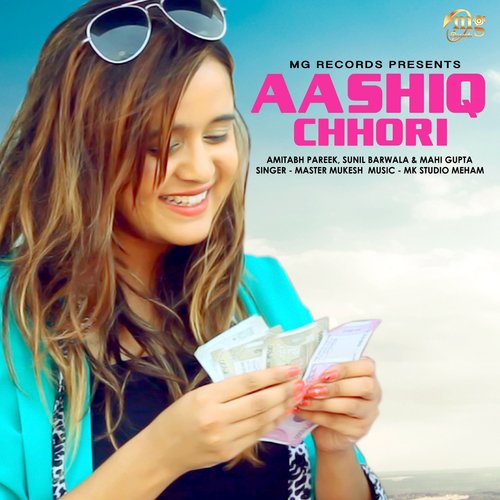 Aashiq Chhori by Master Mukesh, Mahi Gupta, Amitabh Pareek, Sunil Barwala - Download on PagalFree