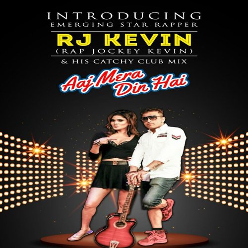 Aaj Mera Din Hai by R.J. Kevin - Download on PagalFree
