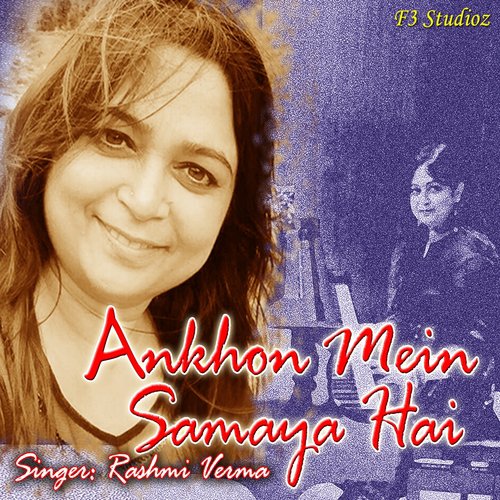 Ankhon Mein Samaya Hai by Rashmi Verma - Download on PagalFree