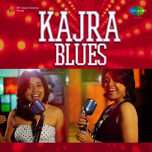 Kajra Blues by Pragya Dasgupta, Paroma Dasgupta - Download on PagalFree