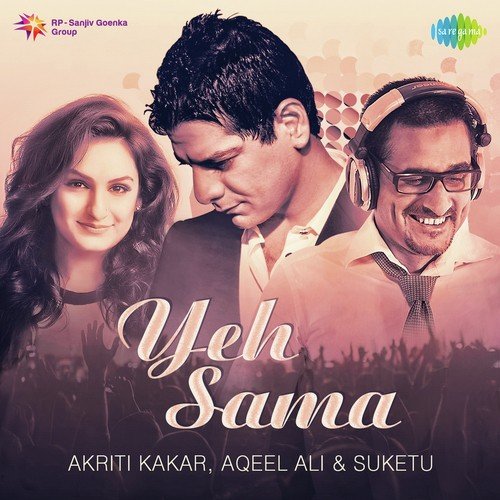 Yeh Sama - Akriti Kakar by Pragya Dasgupta, Paroma Dasgupta - Download on PagalFree