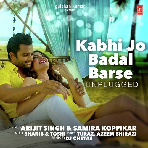 Kabhi Jo Badal Barse (Unplugged) by Sharib Sabri, Toshi - Download on PagalFree