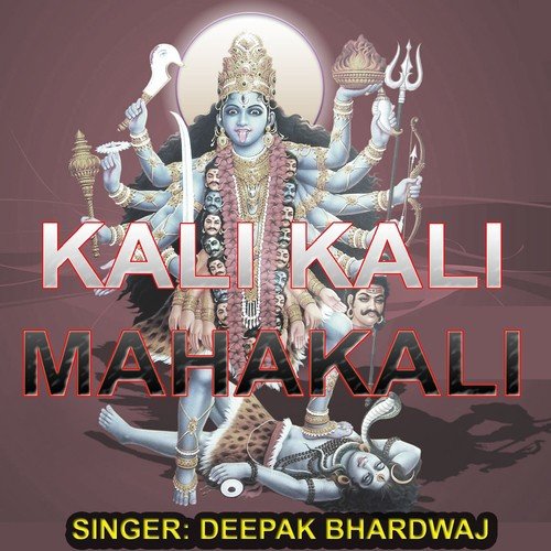 Kali Kali Maha Kali by Deepak Bhardwaj - Download on PagalFree