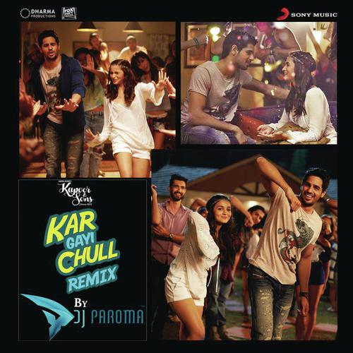 Kar Gayi Chull (Remix By DJ Paroma) From Kapoor  Sons (Since 1921) by Neha Kakkar, Badshah, Fazilpuria, Amaal Mallik, Sukriti Kakar - Download on PagalFree