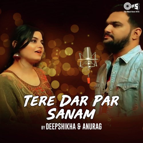 Tere Dar Par Sanam By Deepshikha Raina  Anurag Ranga by Somchanda Bhattacharya - Download on PagalFree