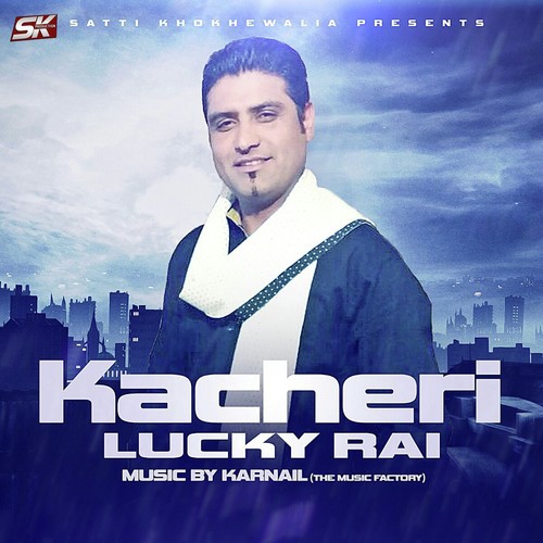 Kacheri by Lucky Rai - Download on PagalFree