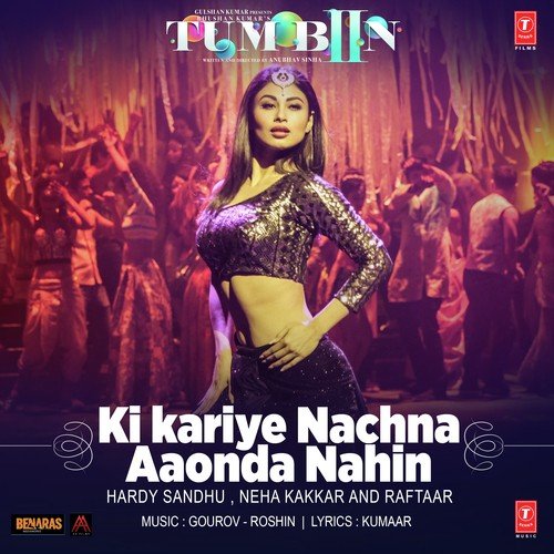 Ki Kariye Nachna Aaonda Nahin by Harrdy Sandhu, Neha Kakkar, Raftaar - Download on PagalFree