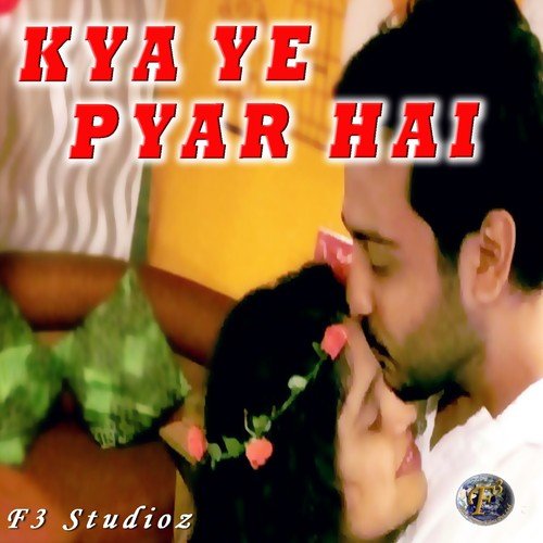 Kya Ye Pyar Hai by Jyotika Sharma, Shlok Choudhary, Saurabh Arora - Download on PagalFree
