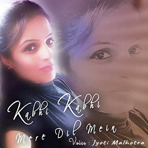 Kabhi Kabhi Mere Dil Mein Khayal Ata Hai by Jyoti Malhotra - Download on PagalFree