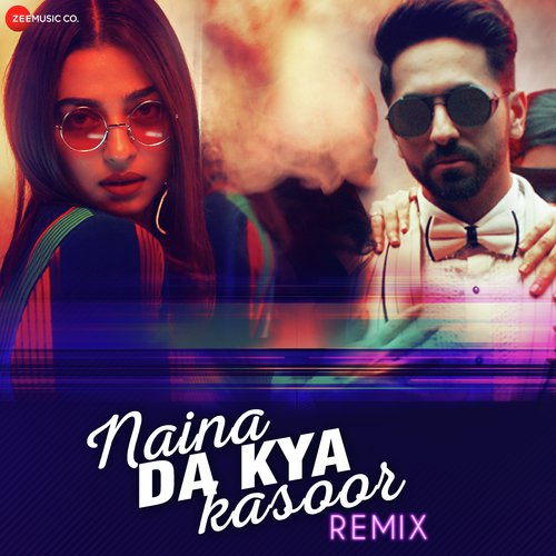 Naina Da Kya Kasoor Remix by Tanishk-Vayu - Download on PagalFree