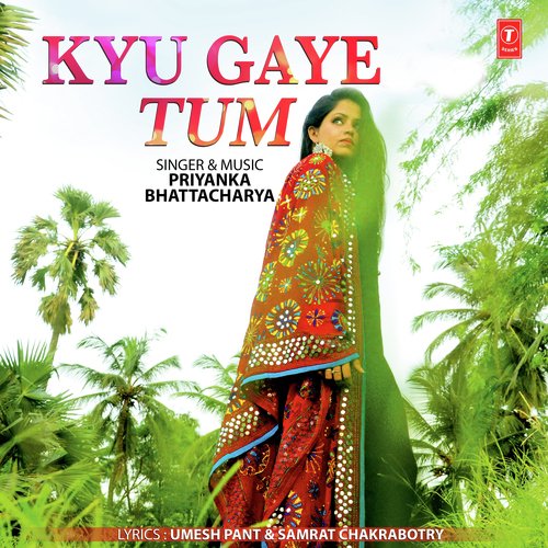 Kyu Gaye Tum by Priyankaa Bhattacharya - Download on PagalFree