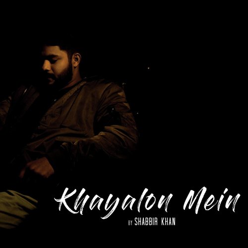Khayalon Mein by Shabbir Khan - Download on PagalFree