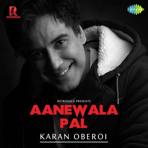 Aanewala Pal by Karan B Oberoi - Download on PagalFree