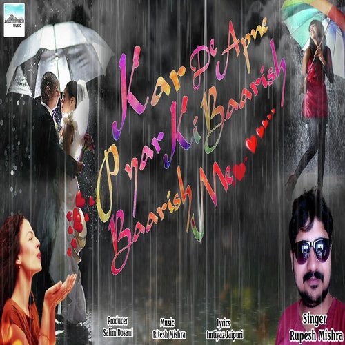 Kar De Apne Pyar Ki Baarish Baarish Me by Rupesh Mishra - Download on PagalFree