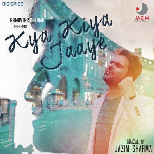 Kya Kiya Jaaye by Jazim Sharma - Download on PagalFree