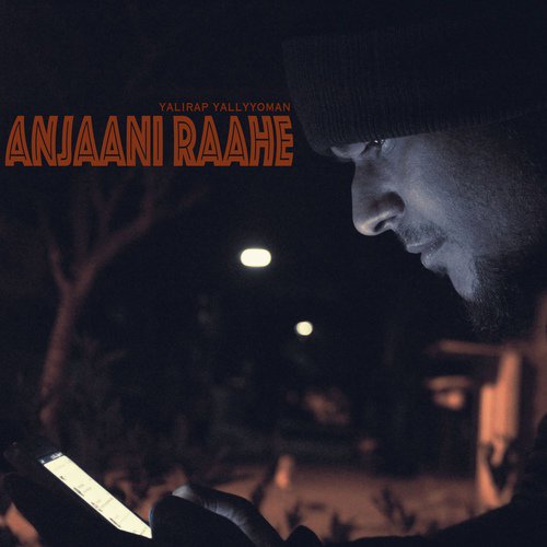 Anjaani Raahe by Yalirap Yallyyoman - Download on PagalFree