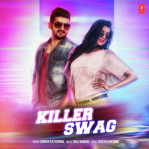 Killer Swag by Somvir Kathurwal, Vraj Bandhu - Download on PagalFree
