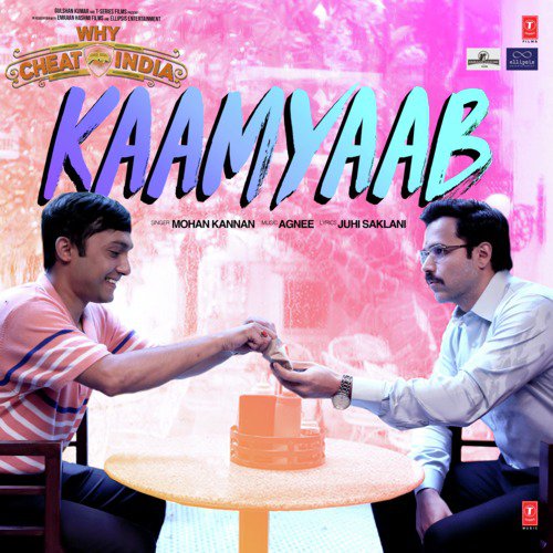 Kaamyaab (From Why Cheat India) by Agnee, Mohan Kanan - Download on PagalFree