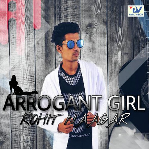 Arrogant Girl by Rohit Naagar - Download on PagalFree