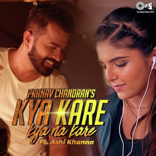 Kya Kare Kya Na Kare Cover By Pranav Chandran by Pranav Chandran - Download on PagalFree