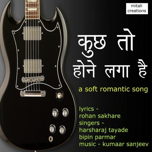 Kuch To Hone Lagaa Hai by Harsharaj Tayade, Bipin Parmar, Bipin Parmar - Download on PagalFree