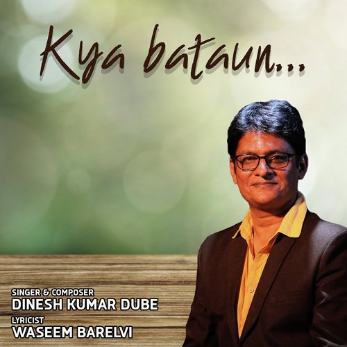 Kya Bataun by Dinesh Kumar Dube - Download on PagalFree