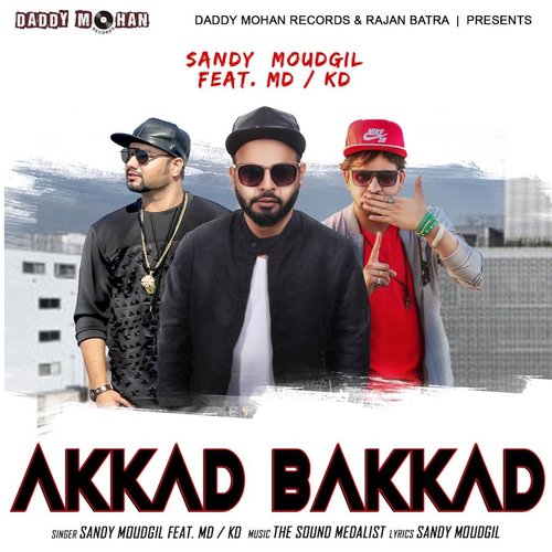 Akkad Bakkad by Sandy Moudgil, M.D. K.D. - Download on PagalFree