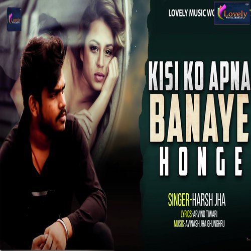 Kisi Ko Apna Banaye Honge by Harsh Jha - Download on PagalFree