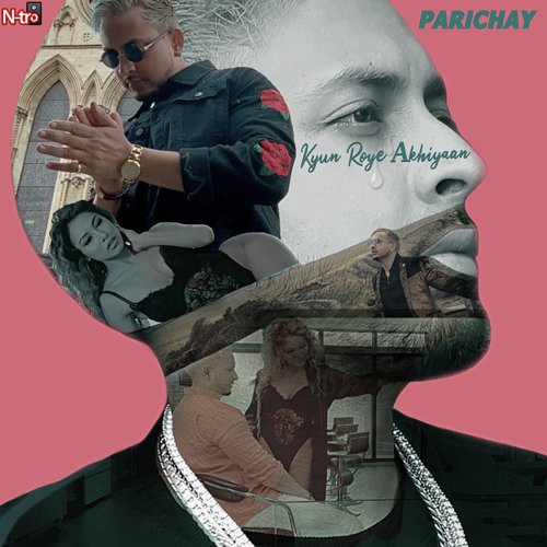 Kyun Roye Akhiyaan by Parichay - Download on PagalFree