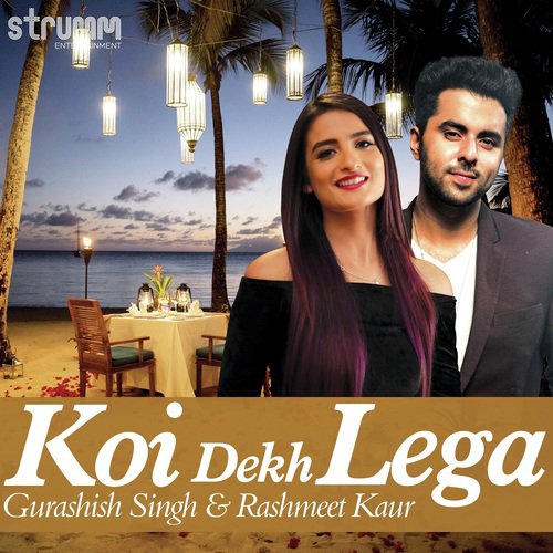 Koi Dekh Lega by Gurashish Singh, Rashmeet Kaur - Download on PagalFree