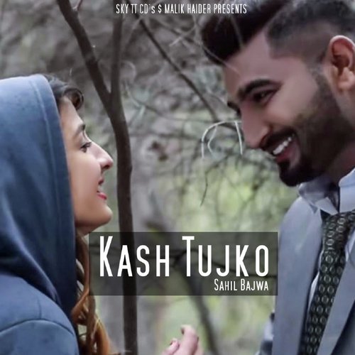 Kash Tujko by Sahil Bajwa - Download on PagalFree
