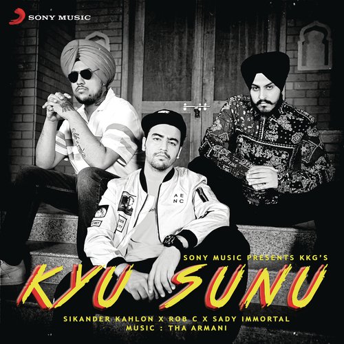 Kyu Sunu by Sady Immortal, Sikander Kahlon, Rob C - Download on PagalFree