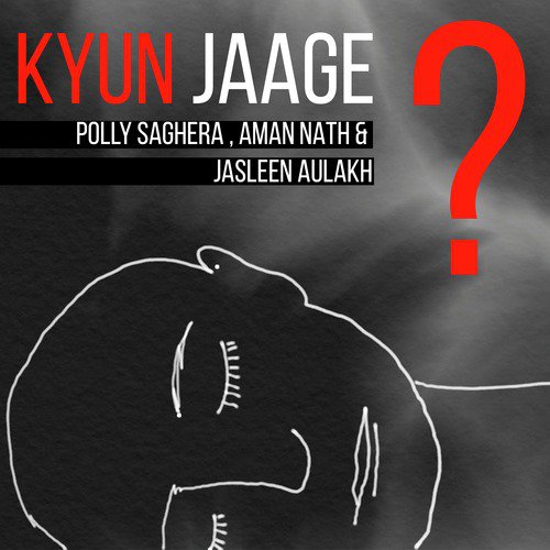 Kyun Jaage by Jasleen Aulakh, Aman Nath, Polly Saghera - Download on PagalFree