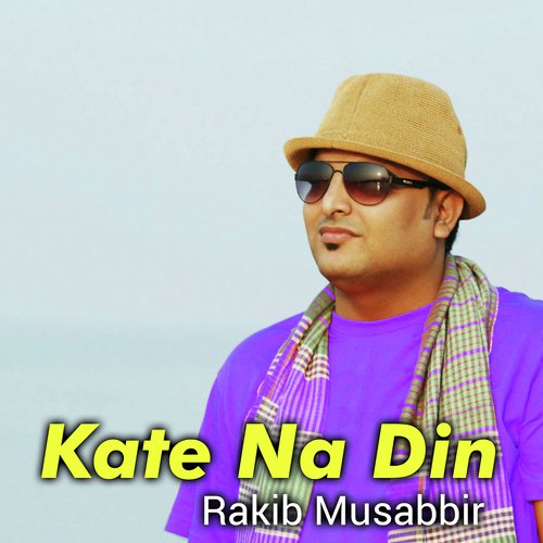 Kate Na Din by Rakib Musabbir - Download on PagalFree