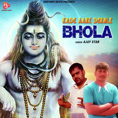 Kade Aake Dekhle Bhola by Ajay Star - Download on PagalFree