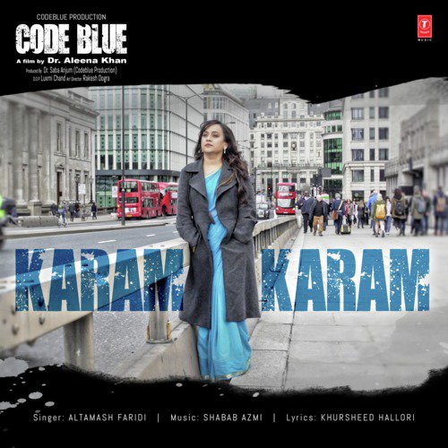 Karam Karam (From Code Blue) by Altamash Faridi, Shabab Azmi - Download on PagalFree