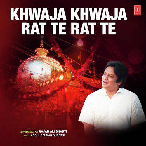 Khwaja Khwaja Rat Te Rat Te by Rajab Ali Bharti - Download on PagalFree