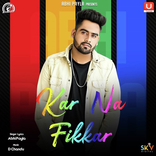 Kar Na Fikkar by Abhi Payla - Download on PagalFree