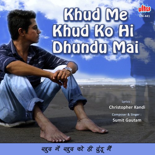 Khud Me Khud Ko Hi Dhundu Mai by Sumit Gautam - Download on PagalFree