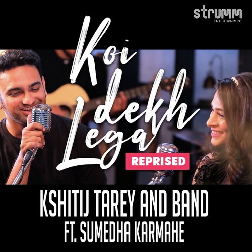 Koi Dekh Lega - Reprised by Kshitij Tarey, Sumedha Karmahe - Download on PagalFree