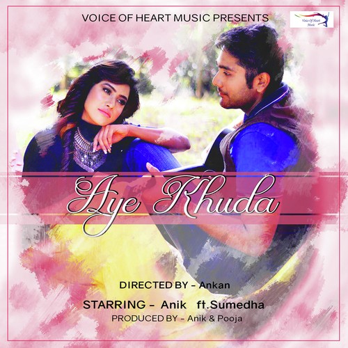 Aye Khuda by Anik Thakurta ft. Sumedha - Download on PagalFree
