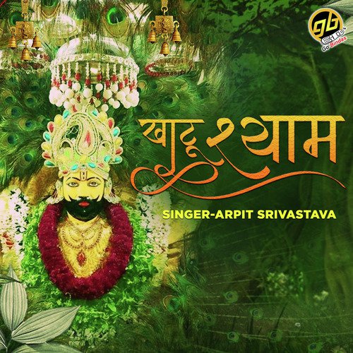 Khatu Shyam by Arpit Srivastava - Download on PagalFree