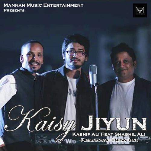Kaisy Jiyun by Shaghil Ali, Kashif Ali, Shaghil Ali - Download on PagalFree