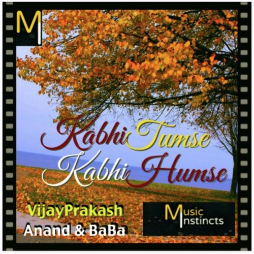 Kabhi Tumse Kabhi Humse by Vijay Prakash, Anand amp Baba - Download on PagalFree